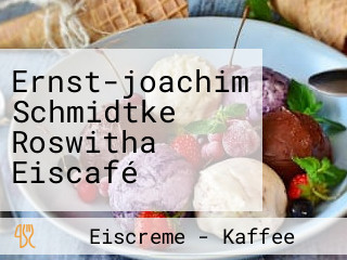 Ernst-joachim Schmidtke Roswitha Eiscafé