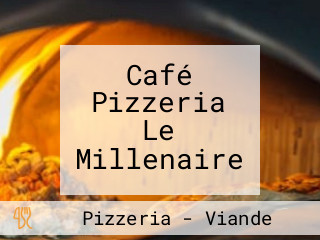 Café Pizzeria Le Millenaire