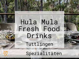 Hula Mula Fresh Food Drinks