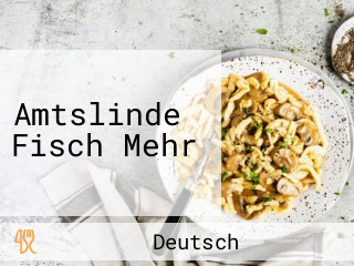 Amtslinde Fisch Mehr