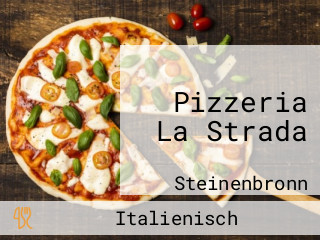 Pizzeria La Strada