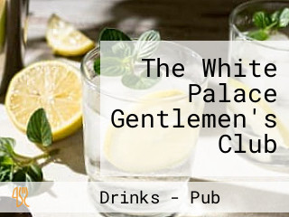 The White Palace Gentlemen's Club