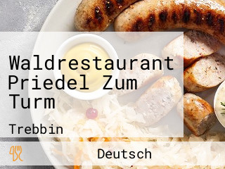 Waldrestaurant Priedel Zum Turm