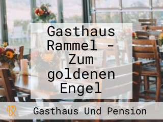 Gasthaus Rammel - Zum goldenen Engel