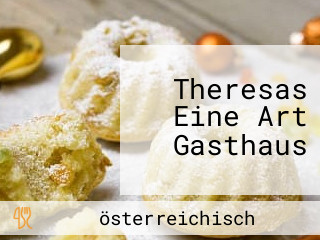 Theresas Eine Art Gasthaus