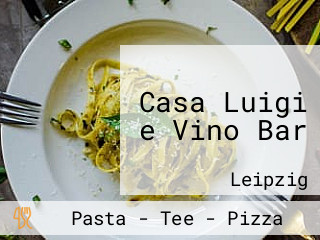 Casa Luigi e Vino Bar