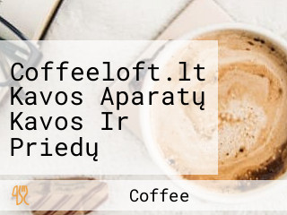 Coffeeloft.lt Kavos Aparatų Kavos Ir Priedų Parduotuvė Kaune