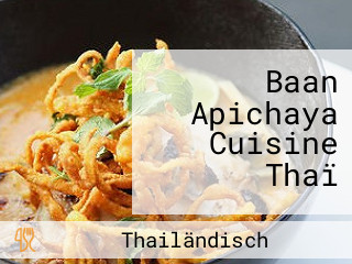 Baan Apichaya Cuisine Thaï