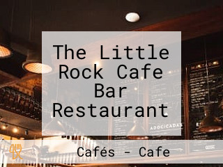 The Little Rock Cafe Bar Restaurant