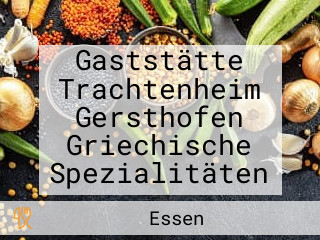 Gaststätte Trachtenheim Gersthofen Griechische Spezialitäten