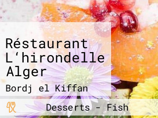 Réstaurant L‘hirondelle Alger