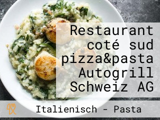 Restaurant coté sud pizza&pasta Autogrill Schweiz AG