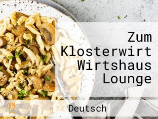 Zum Klosterwirt Wirtshaus Lounge