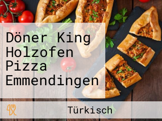 Döner King Holzofen Pizza Emmendingen