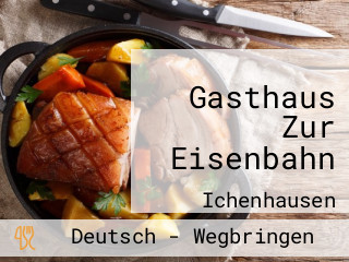 Gasthaus Zur Eisenbahn