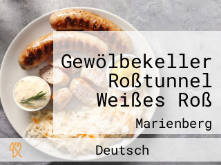 Gewölbekeller Roßtunnel Weißes Roß