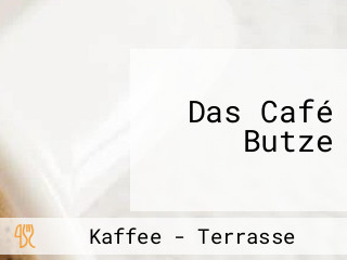 Das Café Butze